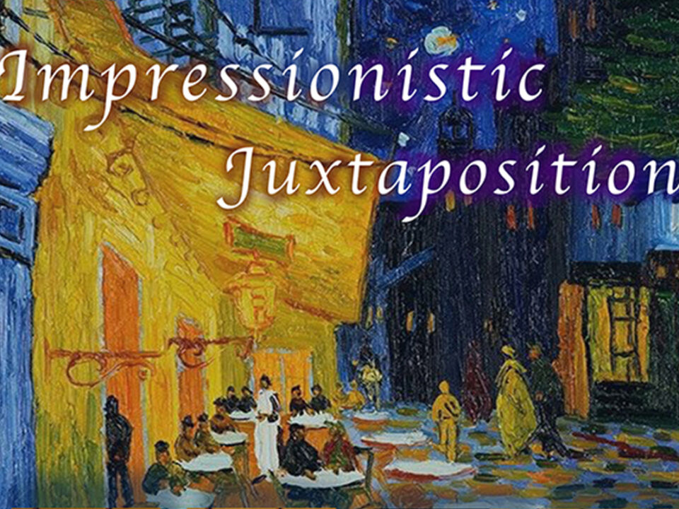 Impressionistic Juxtapositions - chunan Wu_